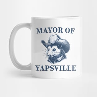 Mayor of Yapsville Funny Possum Meme Mug